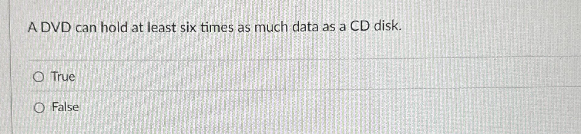A DVD can hold at least six times as much data as