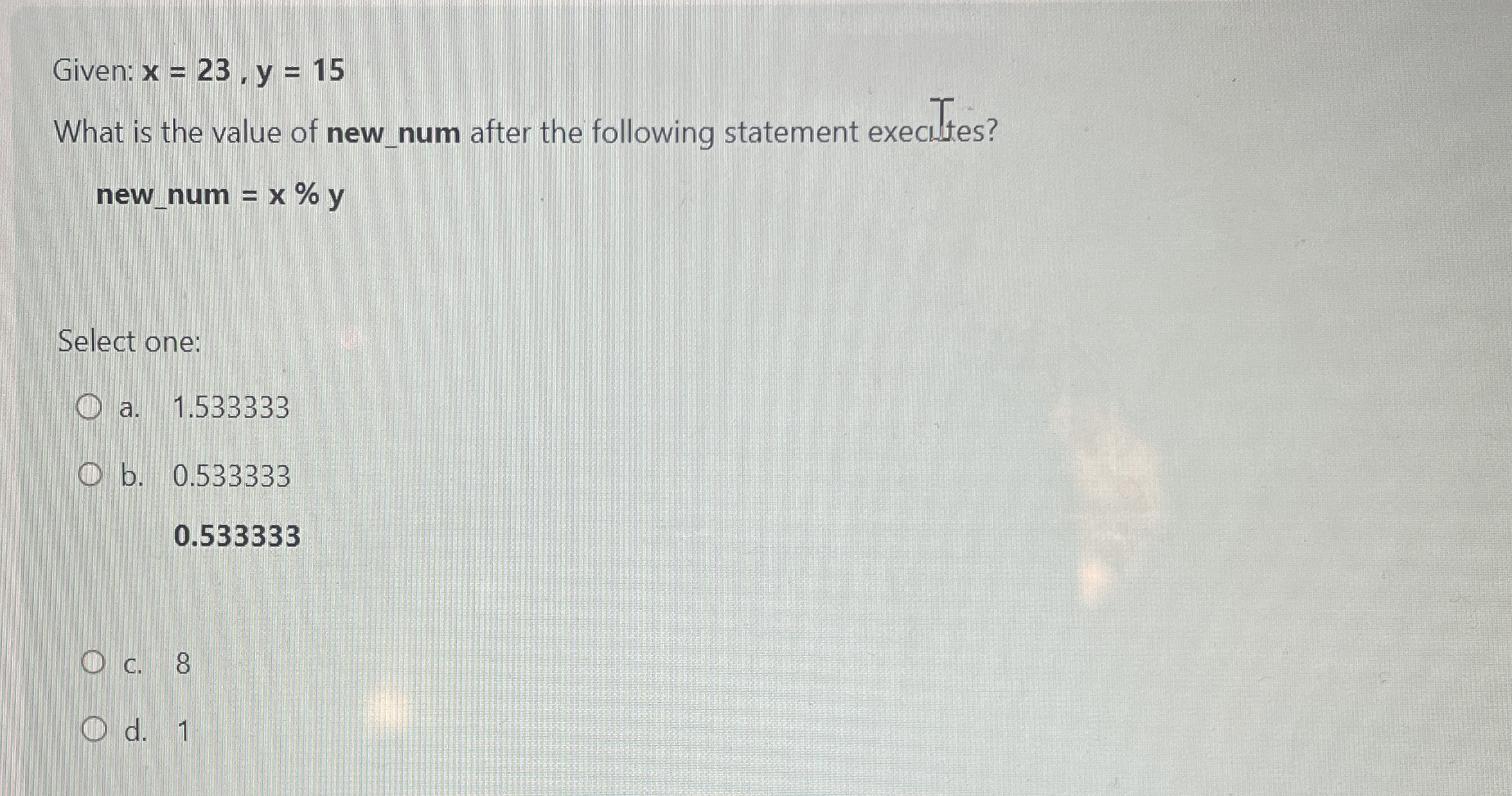 Given: x = 2 3 , y = 1 5 What is the value of new