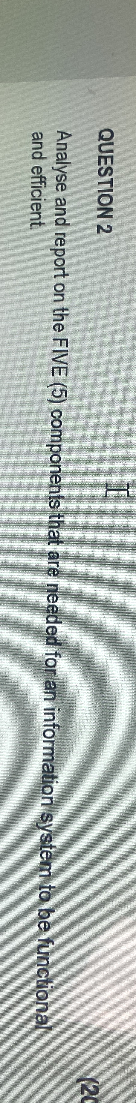 QUESTION 2 Analyse and report on the FIVE ( 5 )