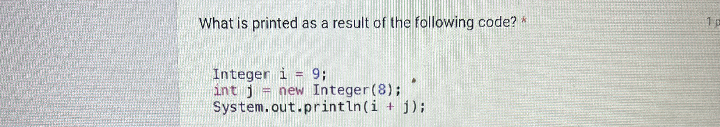 What is printed as a result of the following