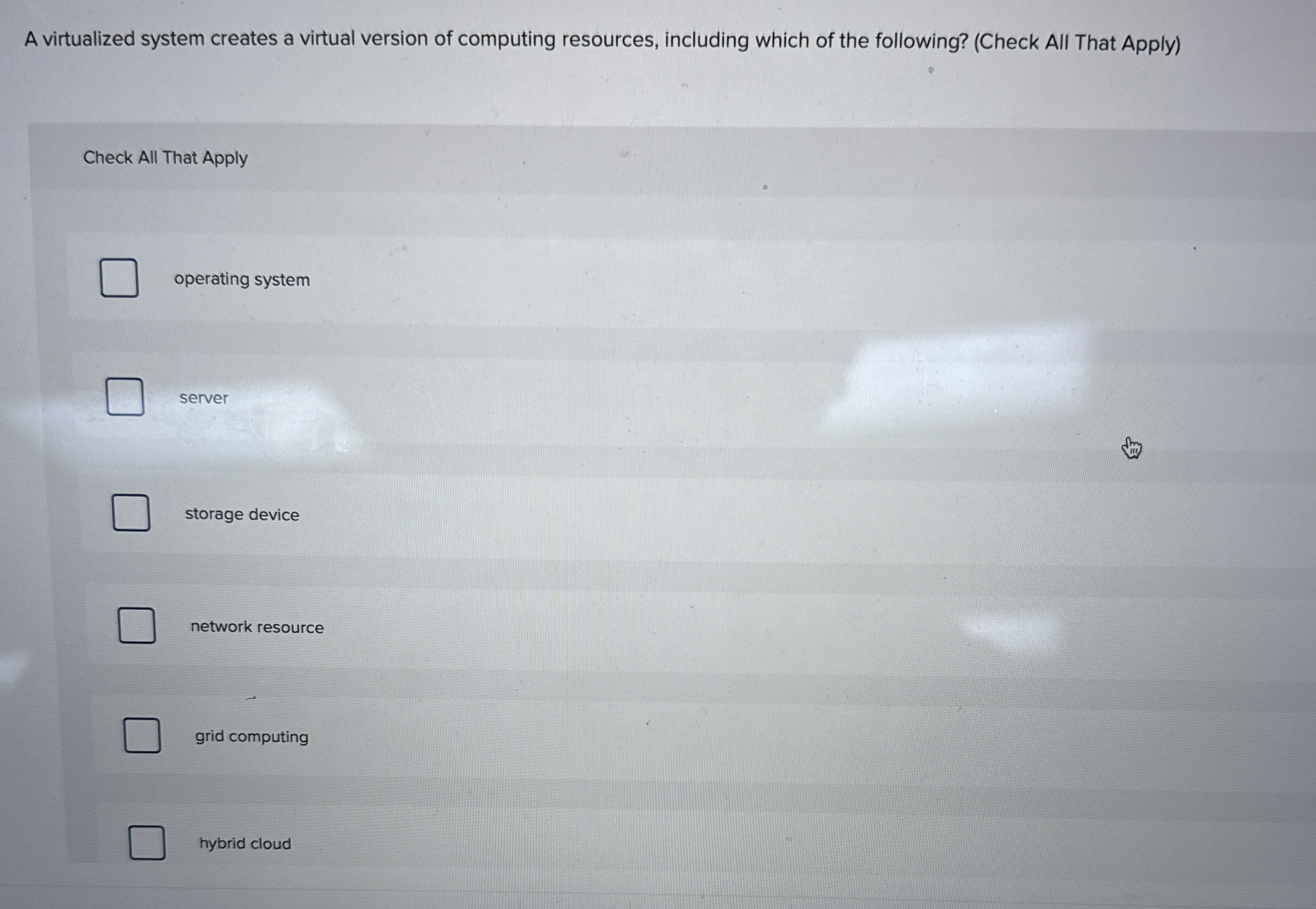 A virtualized system creates a virtual version of