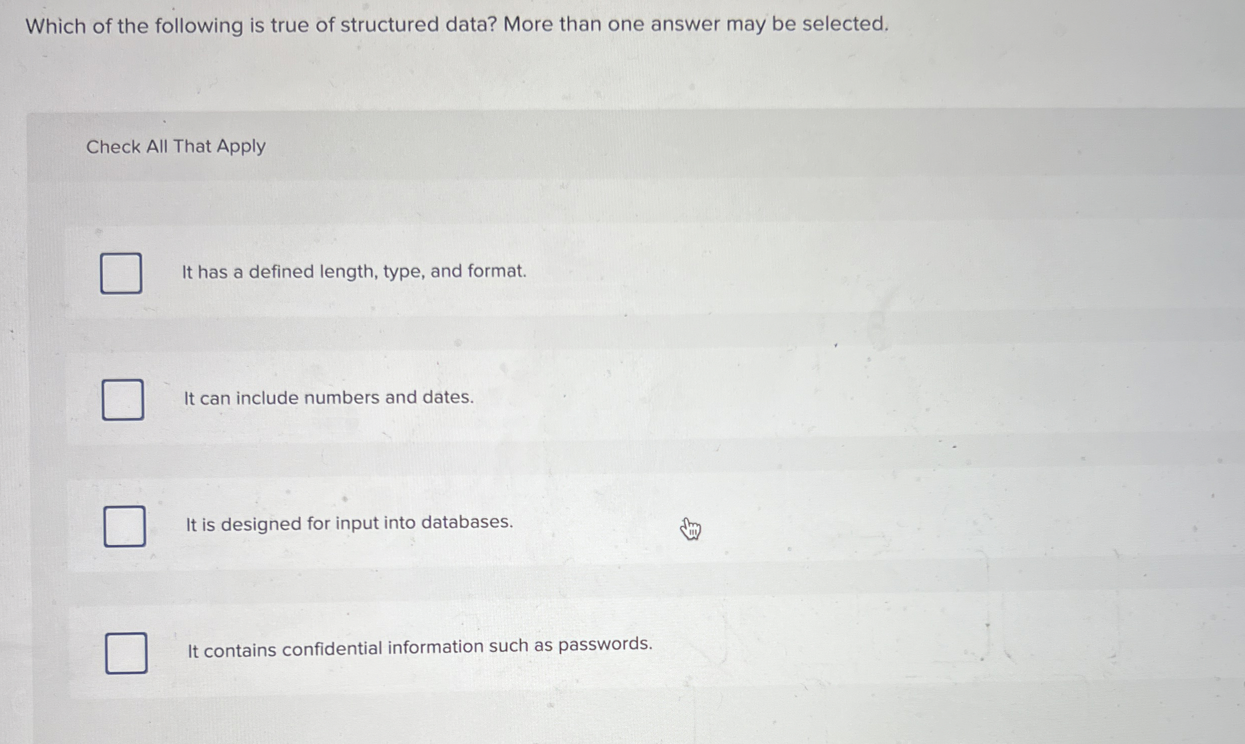 Which of the following is true of structured