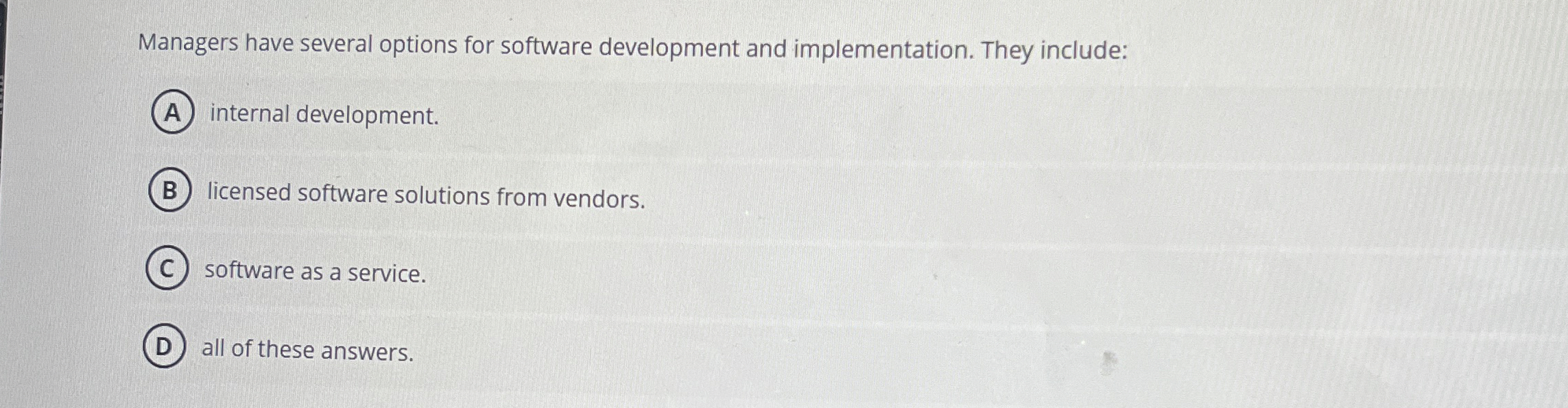 Managers have several options for software