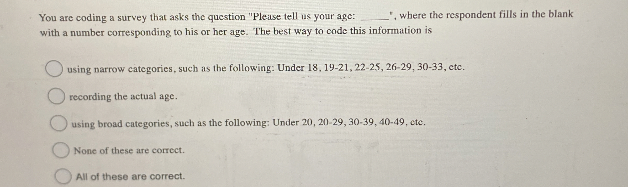 You are coding a survey that asks the question
