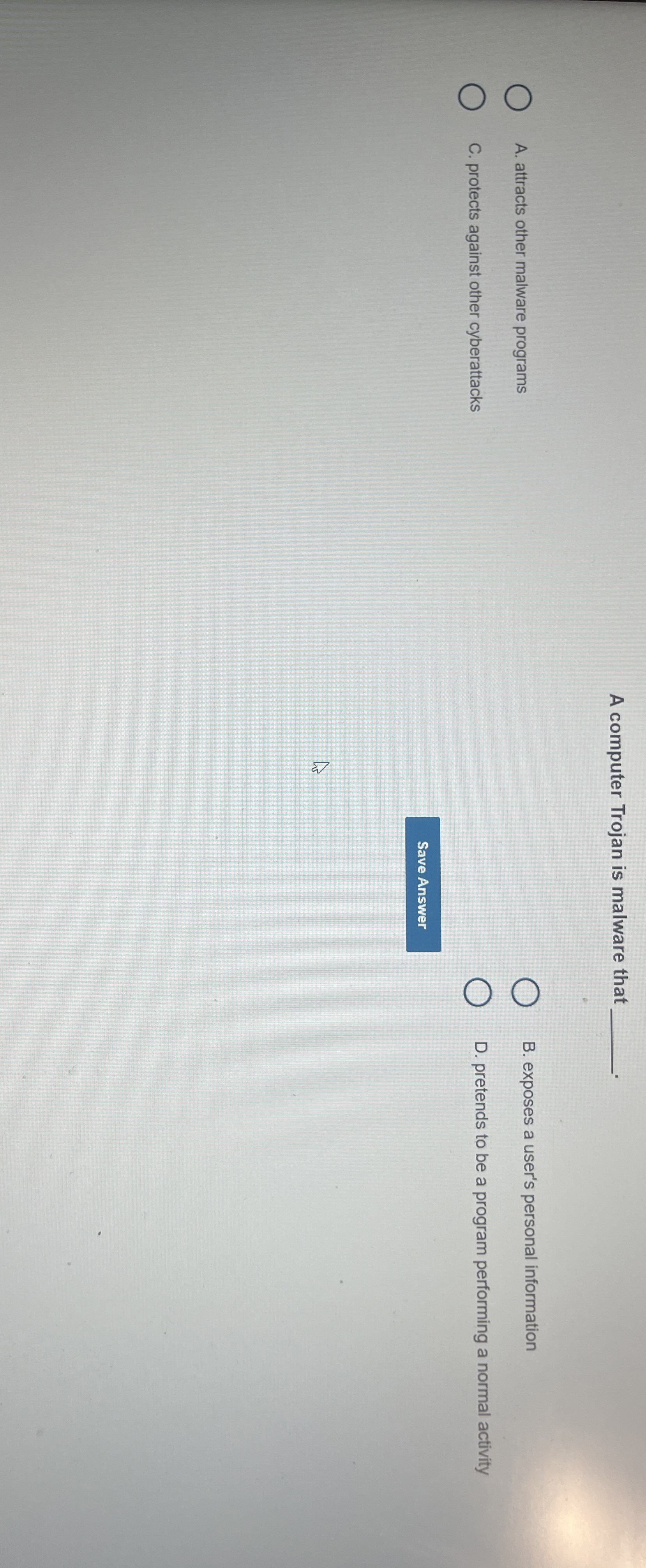 A computer Trojan is malware that A . attracts