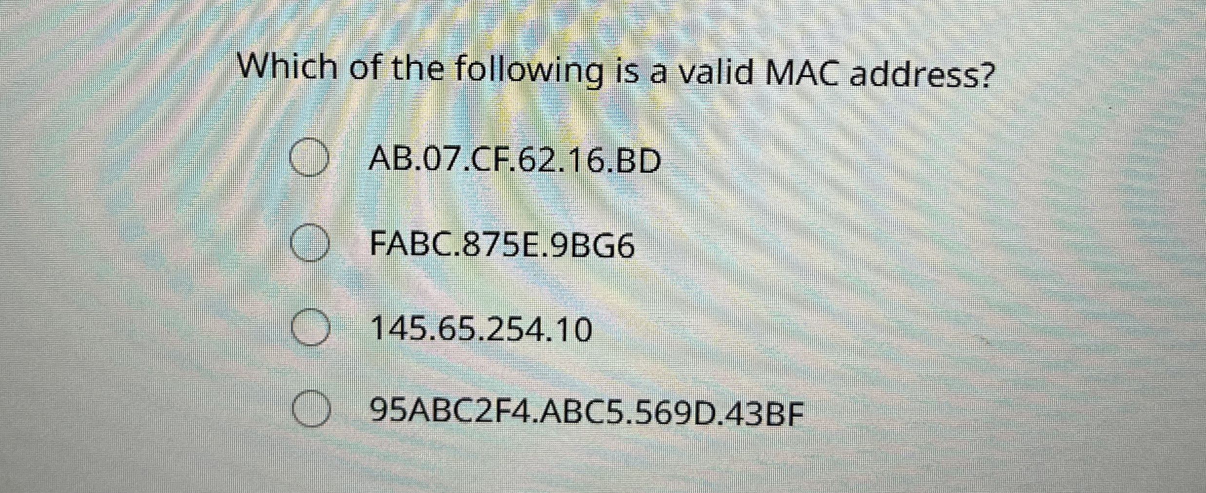 Which of the following is a valid MAC address? AB