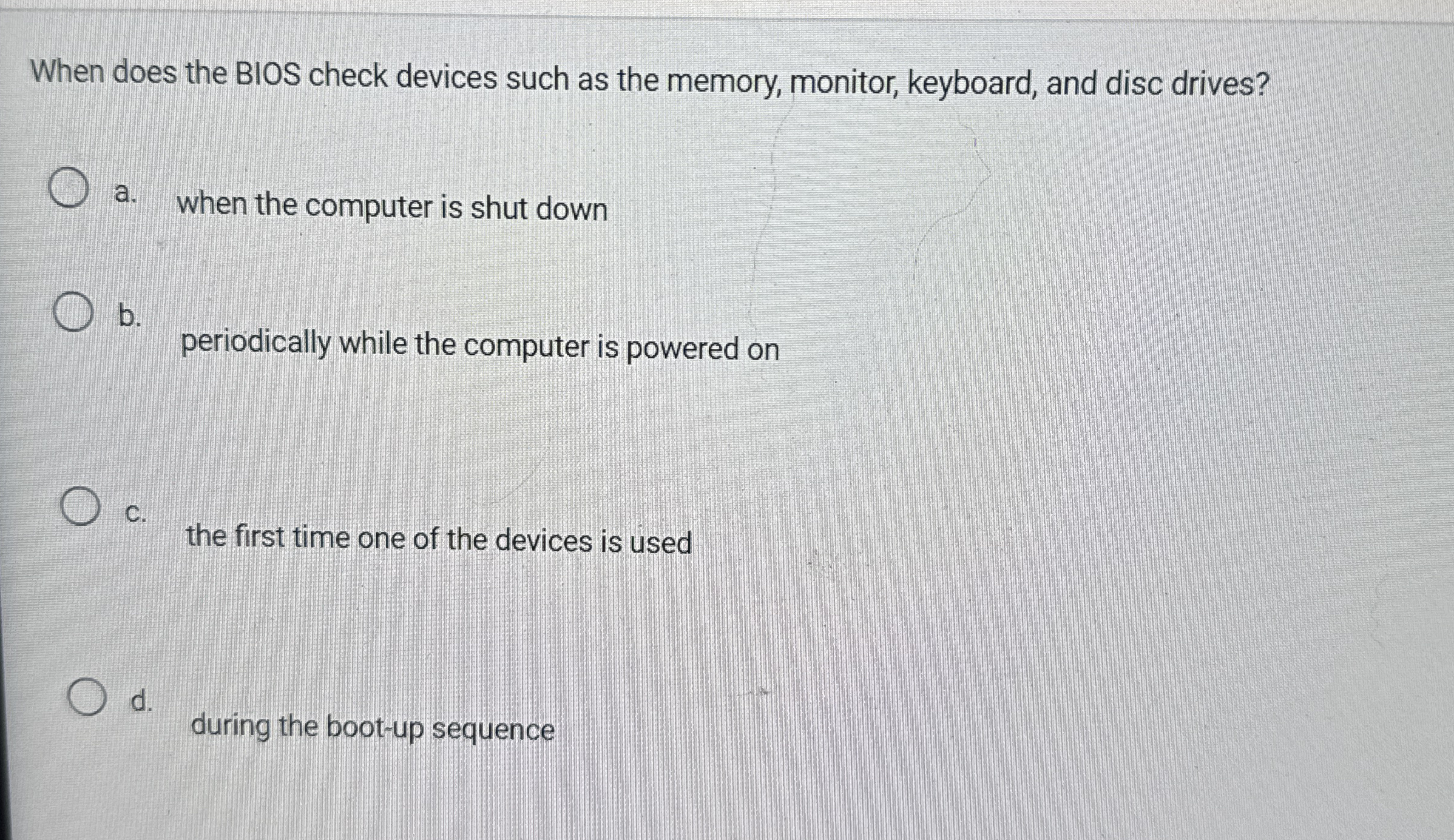 When does the BIOS check devices such as the
