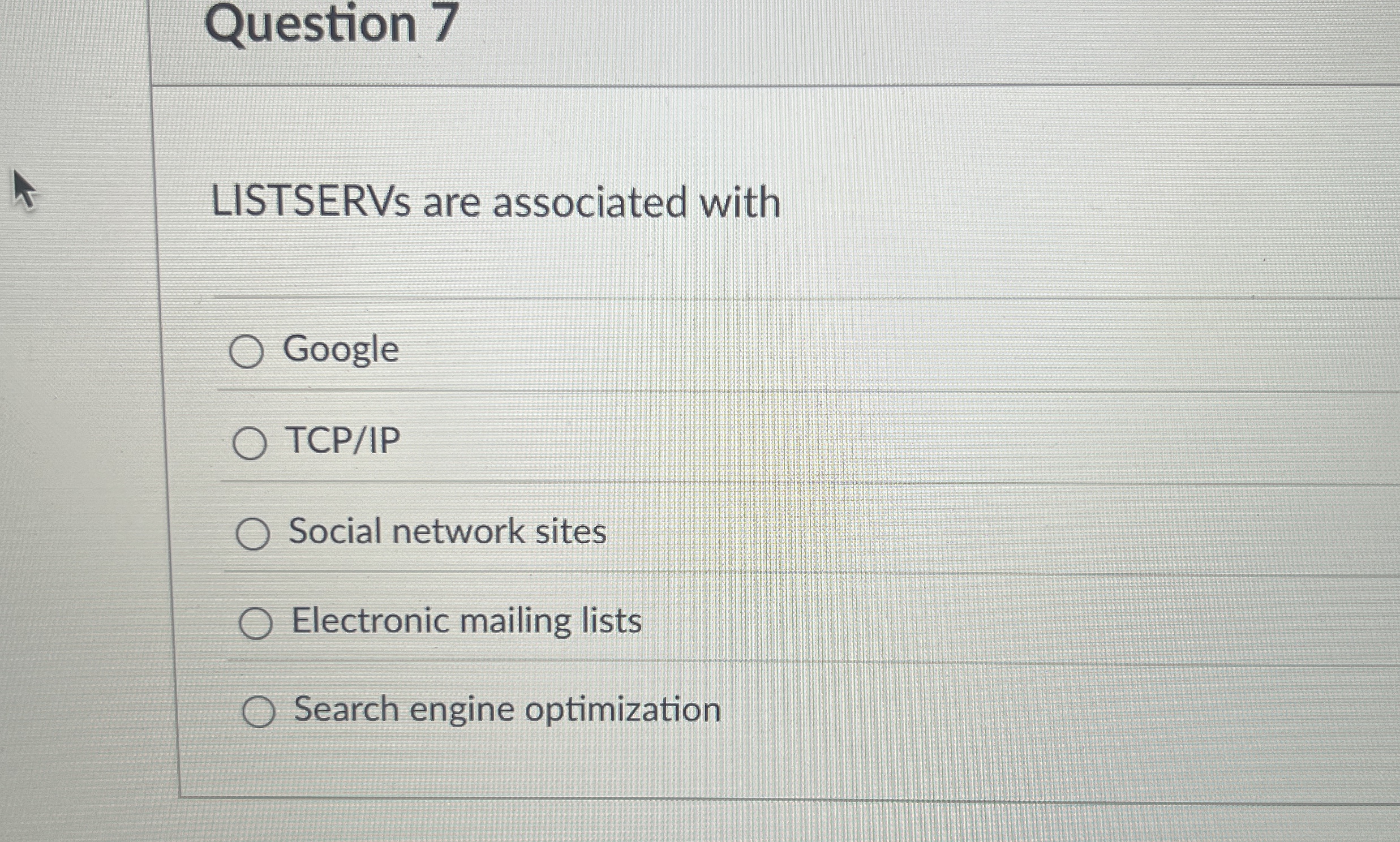 Question 7 LISTSERVs are associated with Google