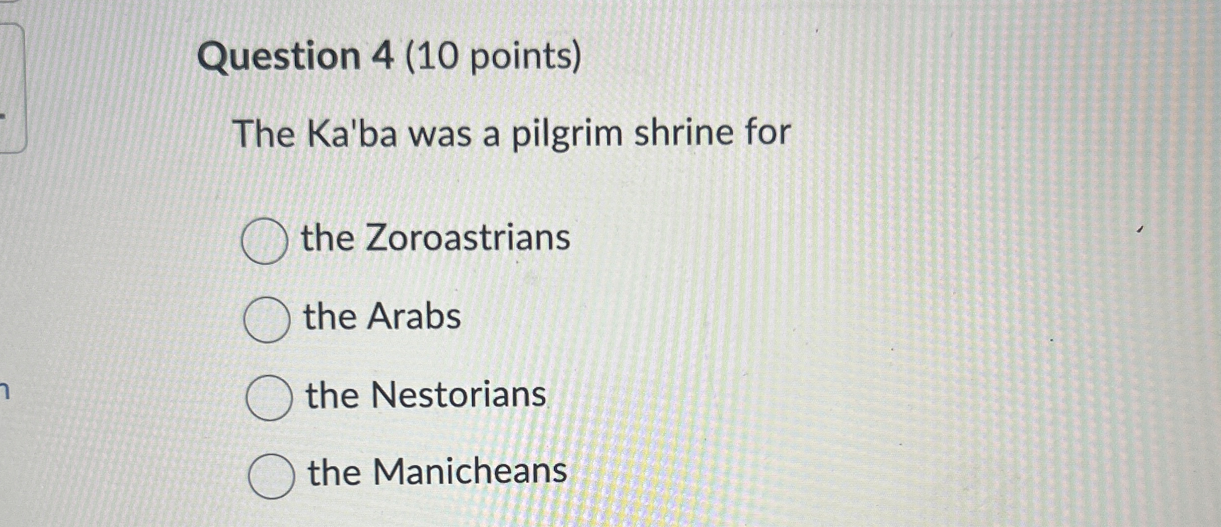 Question 4 ( 1 0 points ) The Ka'ba was a pilgrim