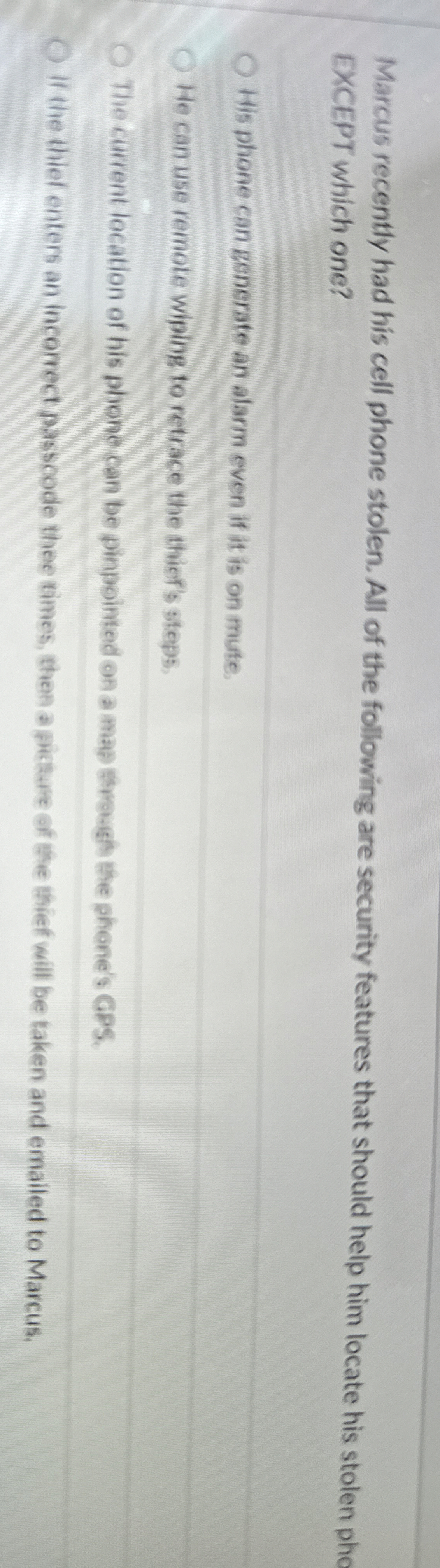 Marcus recently had his cell phone stolen. All of