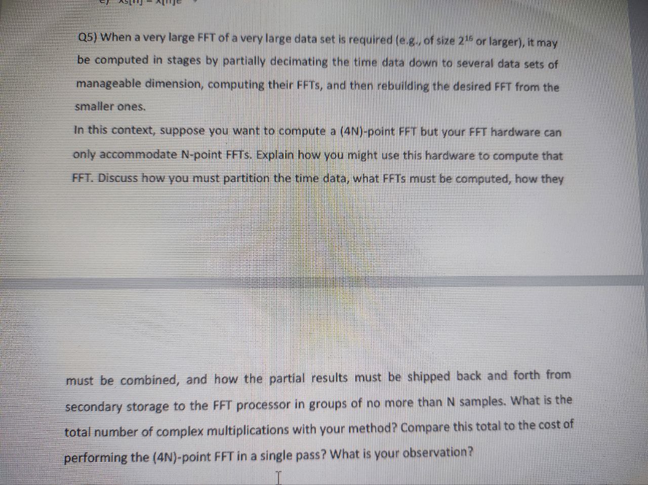 Q 5 ) When a very large FFT of a very large data