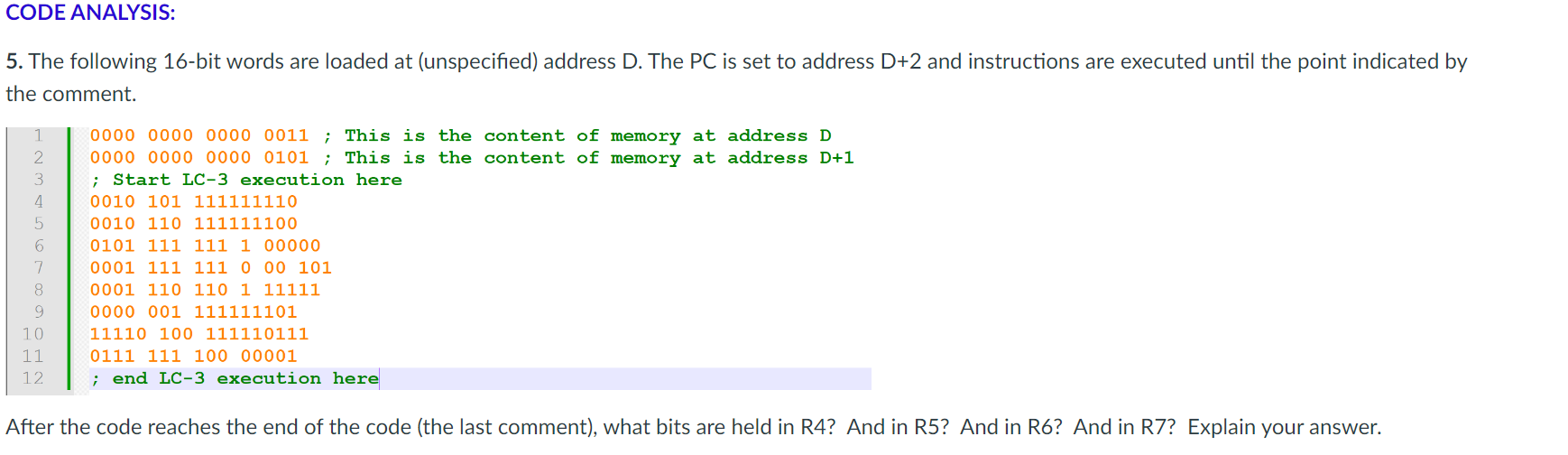 CODE ANALYSIS: 5 . The following 1 6 - bit words