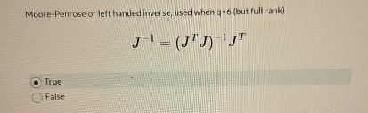 Moore - Penrose or left handed inverse, used when