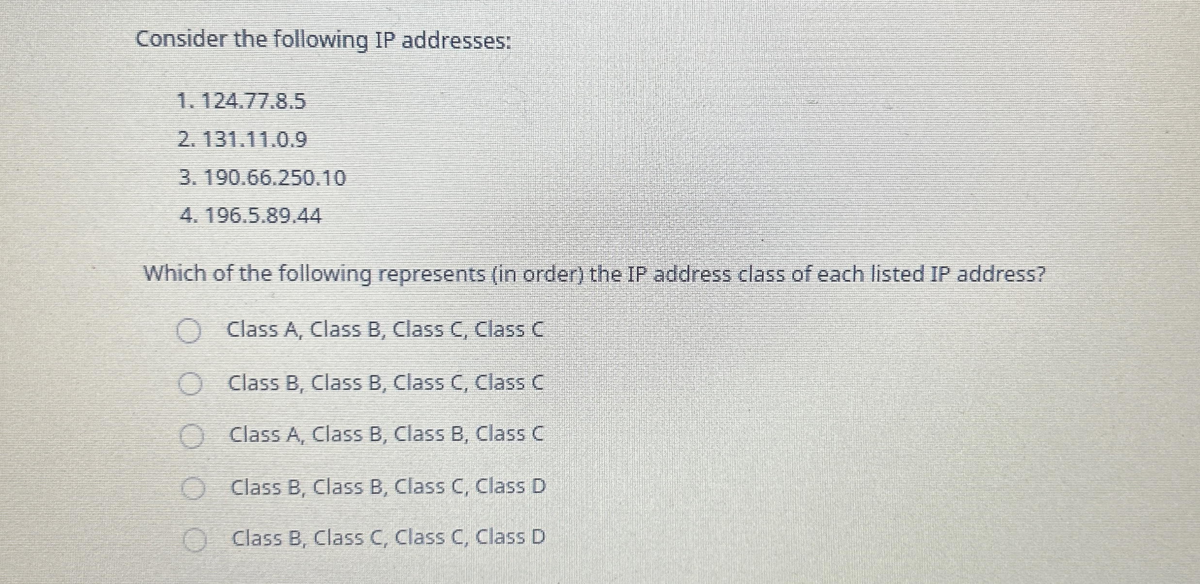 Consider the following IP addresses: 1 2 4 . 7 7