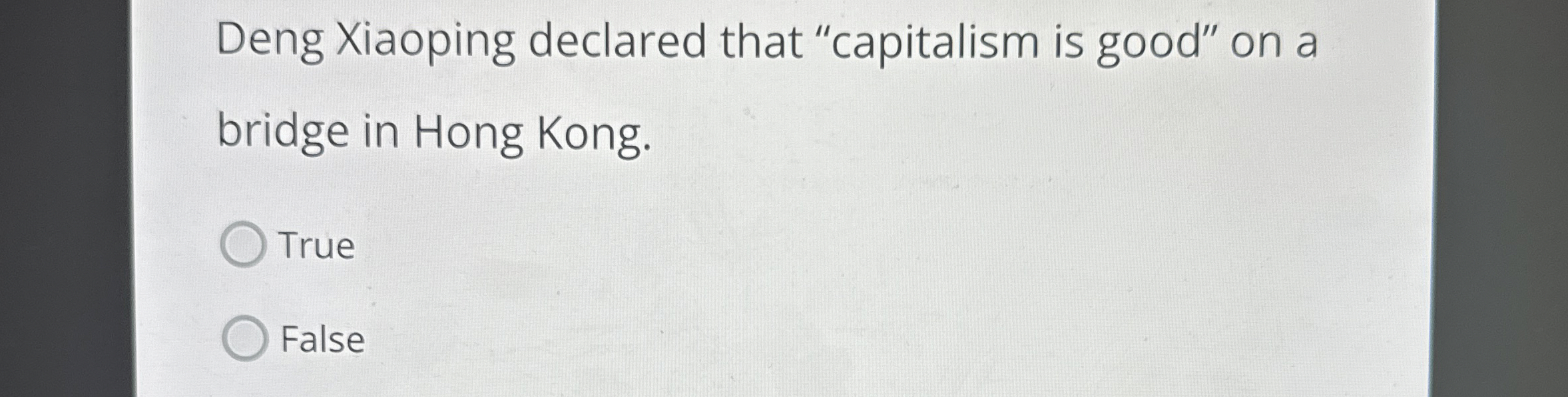 Deng Xiaoping declared that "capitalism is good"