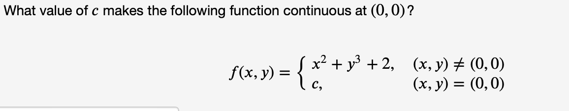 What value of c makes the following function