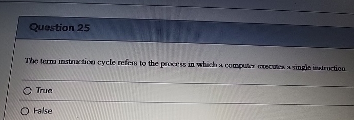 Question 2 5 The term instruction cycle refers to