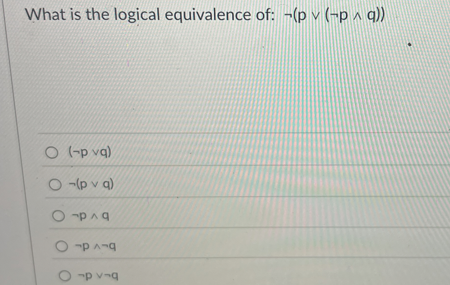 What is the logical equivalence of: not ( p v v (