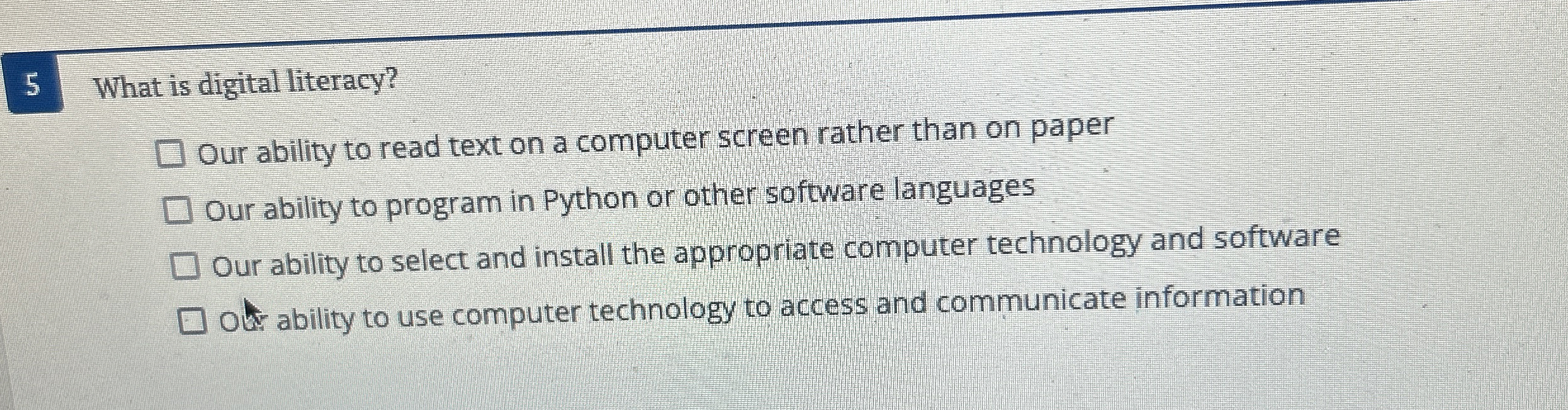 5 What is digital literacy? Our ability to read
