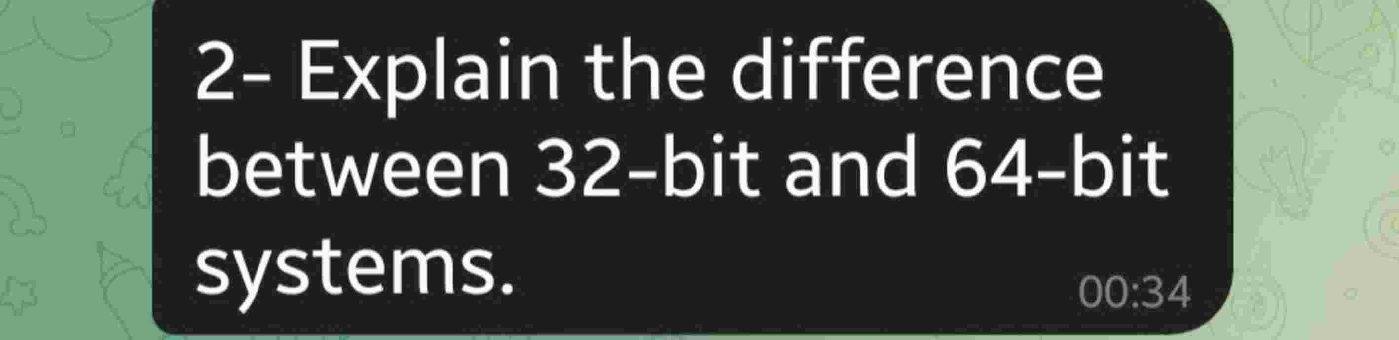 2 - Explain the difference between 3 2 - bit and
