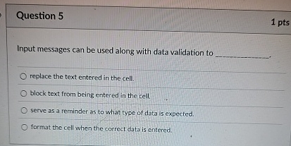 Question 5 1 pts Input messages can be used along