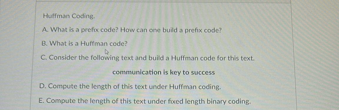 Huffman Coding. A . What is a prefix code? How