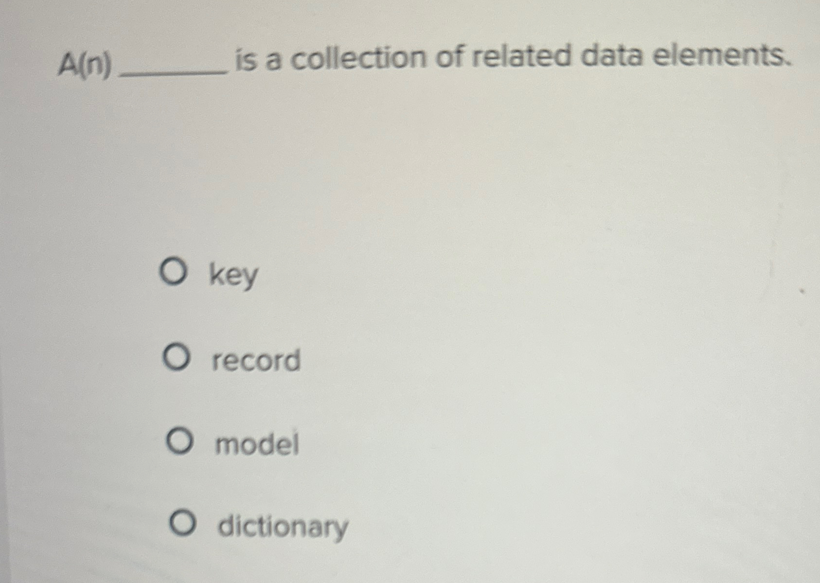 A ( n ) is a collection of related data elements.