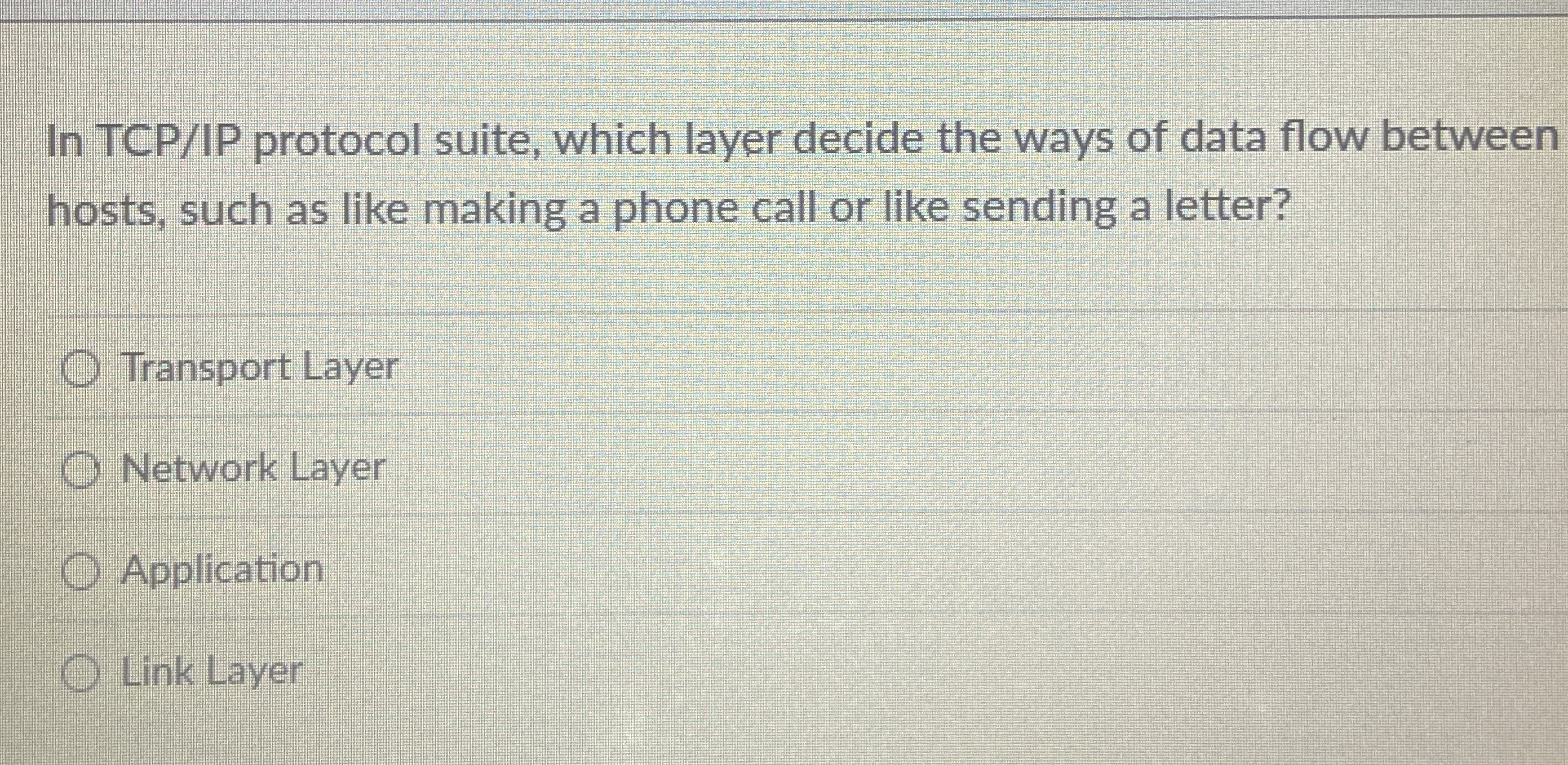 In TCP / IP protocol suite, which layer decide