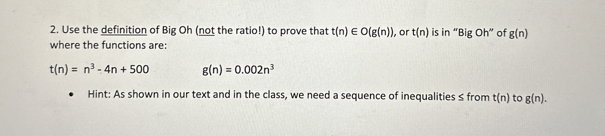 Use the definition of Big Oh ( not the ratio! )