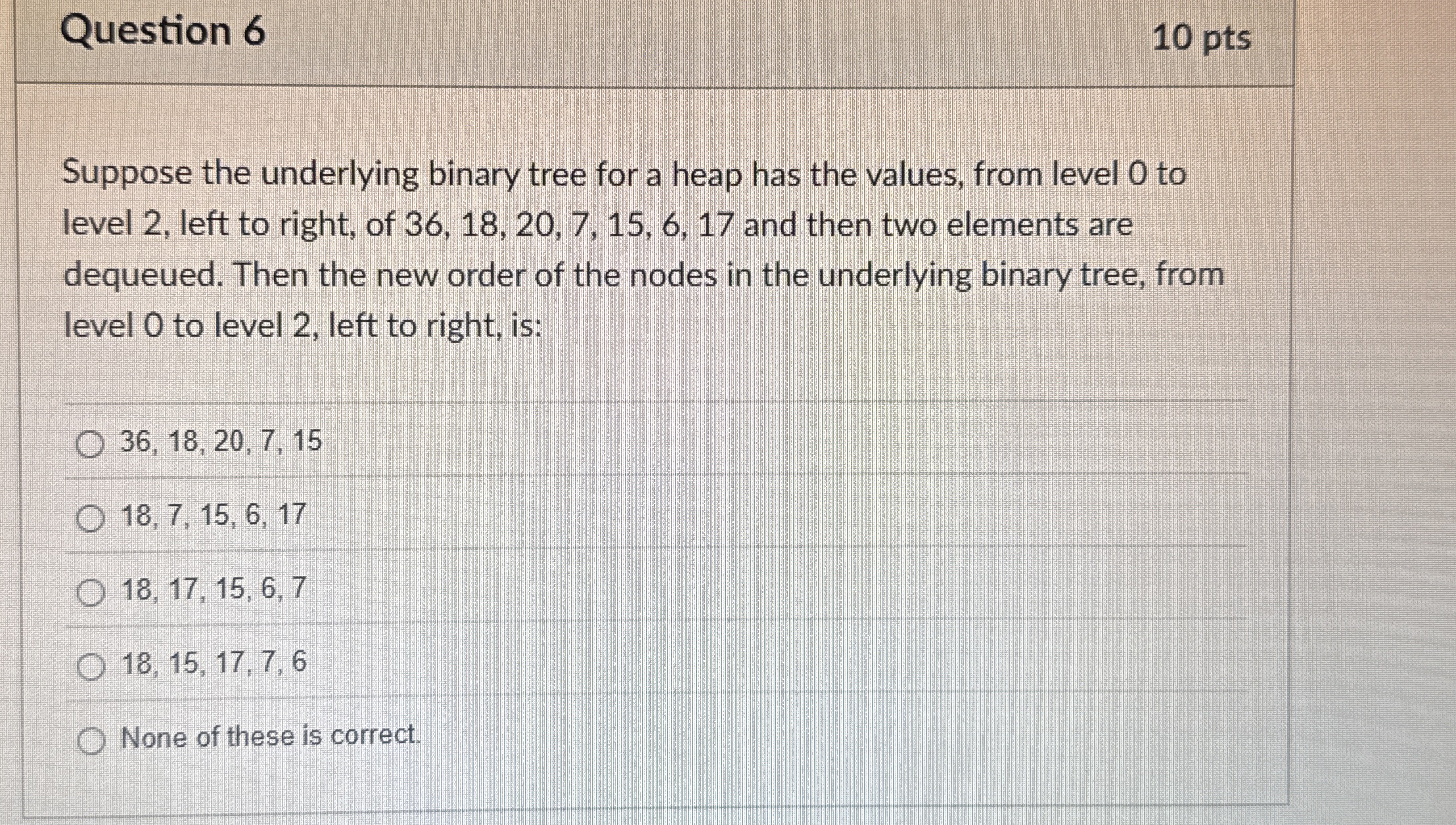 Question 6 1 0 pts Suppose the underlying binary