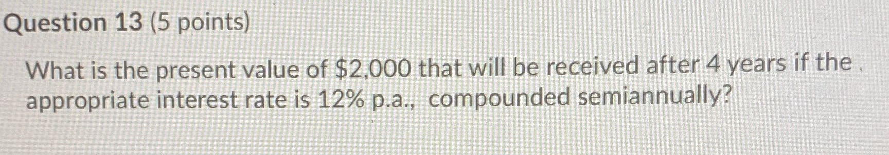 Help Question 13 (5 points) What is the present