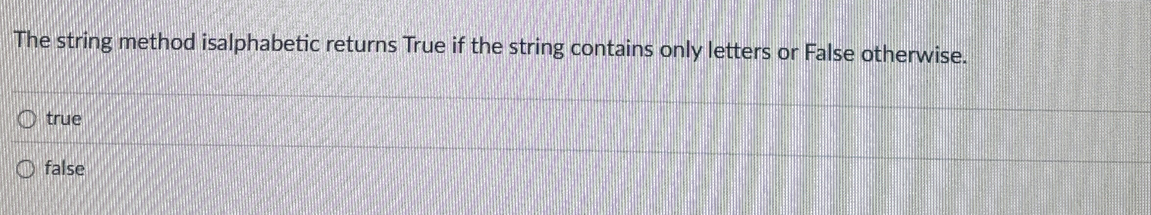 The string method isalphabetic returns True if