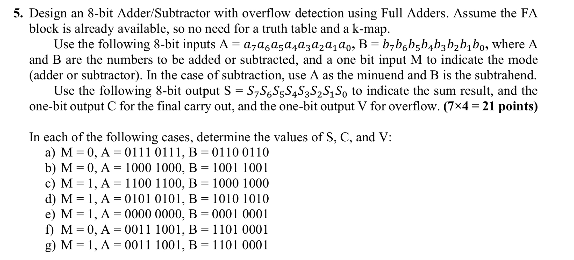 Design an 8 - bit Adder / Subtractor with