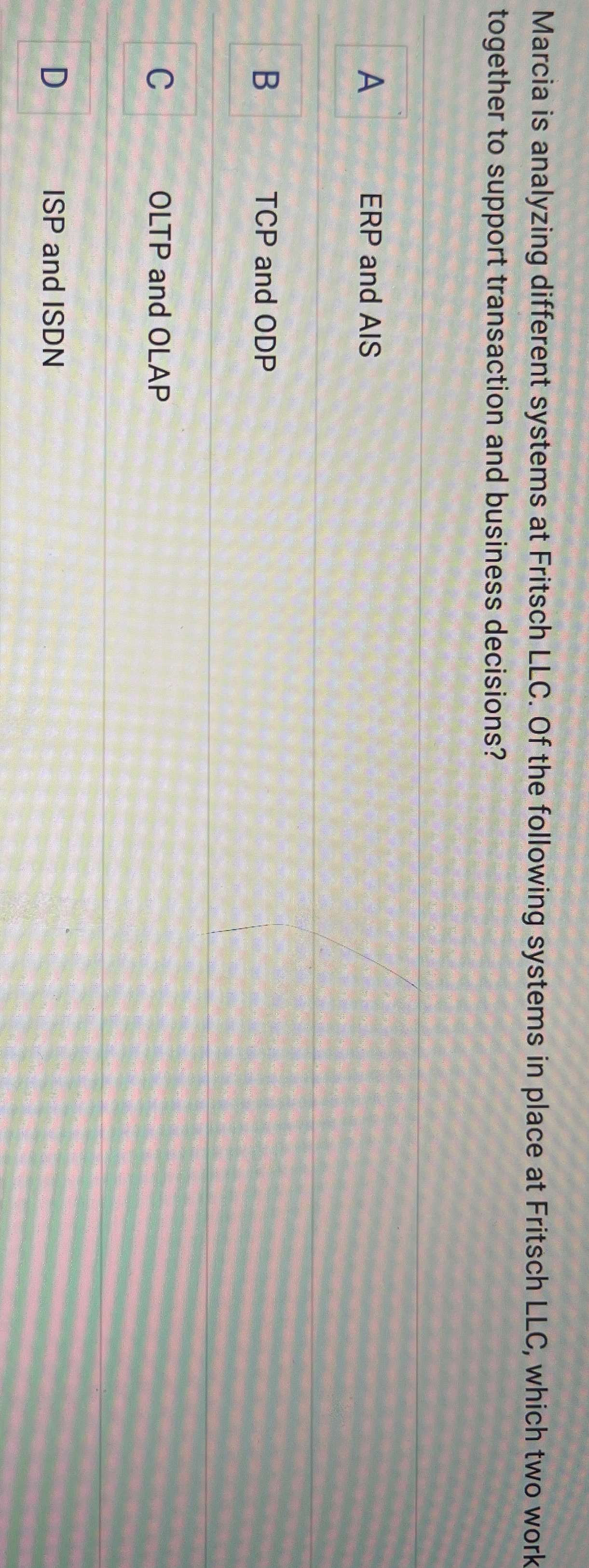 Marcia is analyzing different systems at Fritsch