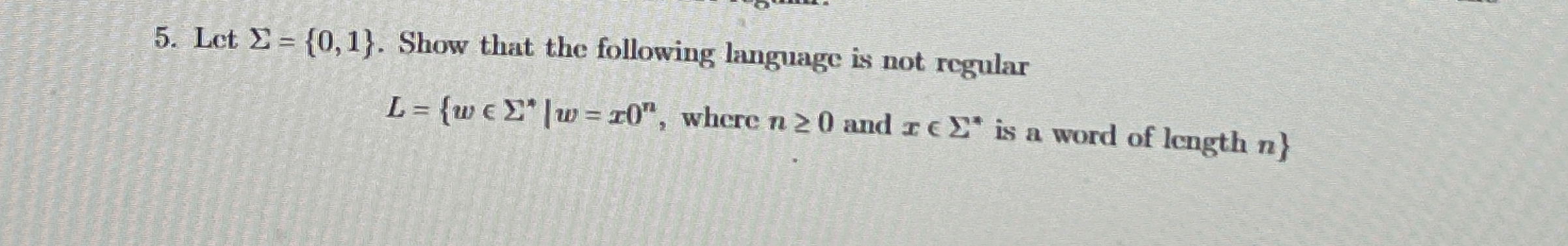 Let = { 0 , 1 } . Show that the following