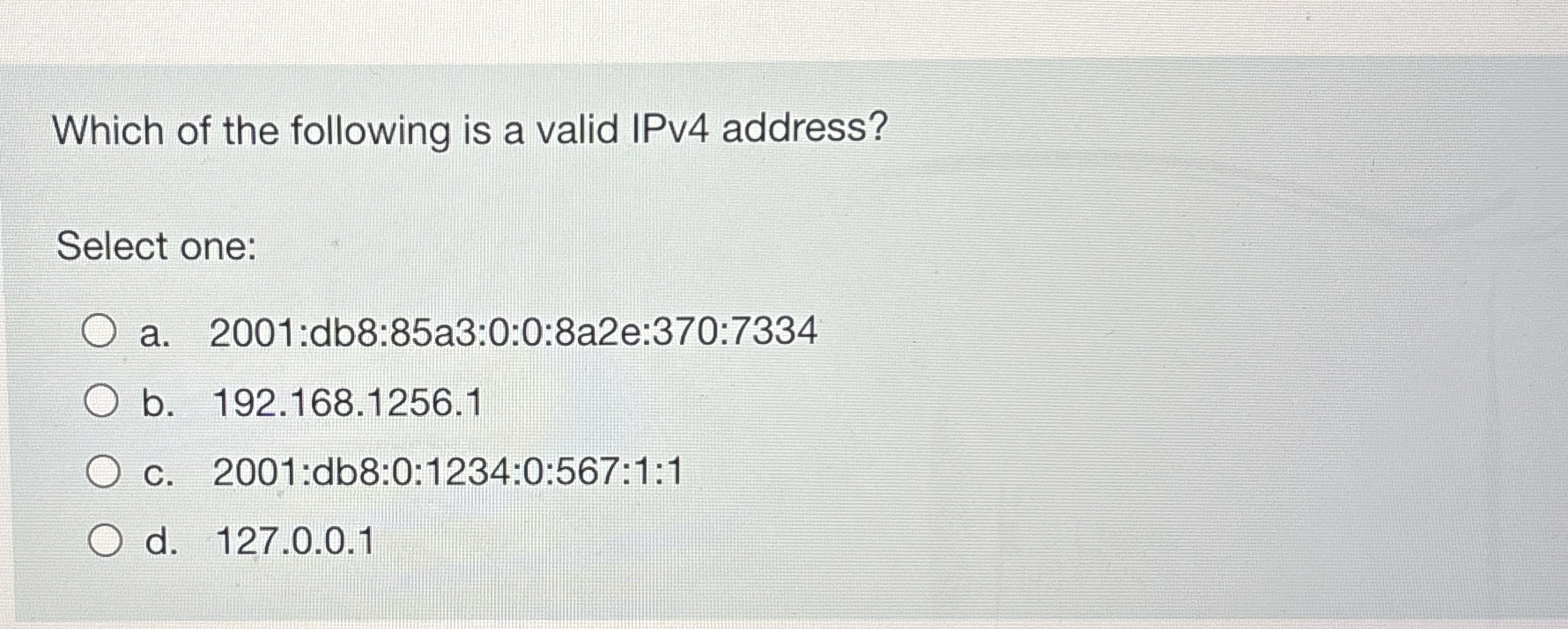 Which of the following is a valid IPv 4 address?