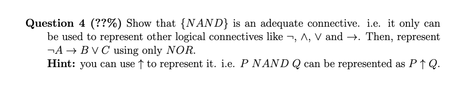 Question 4 ( ? ? % ) Show that { N A N D } is an