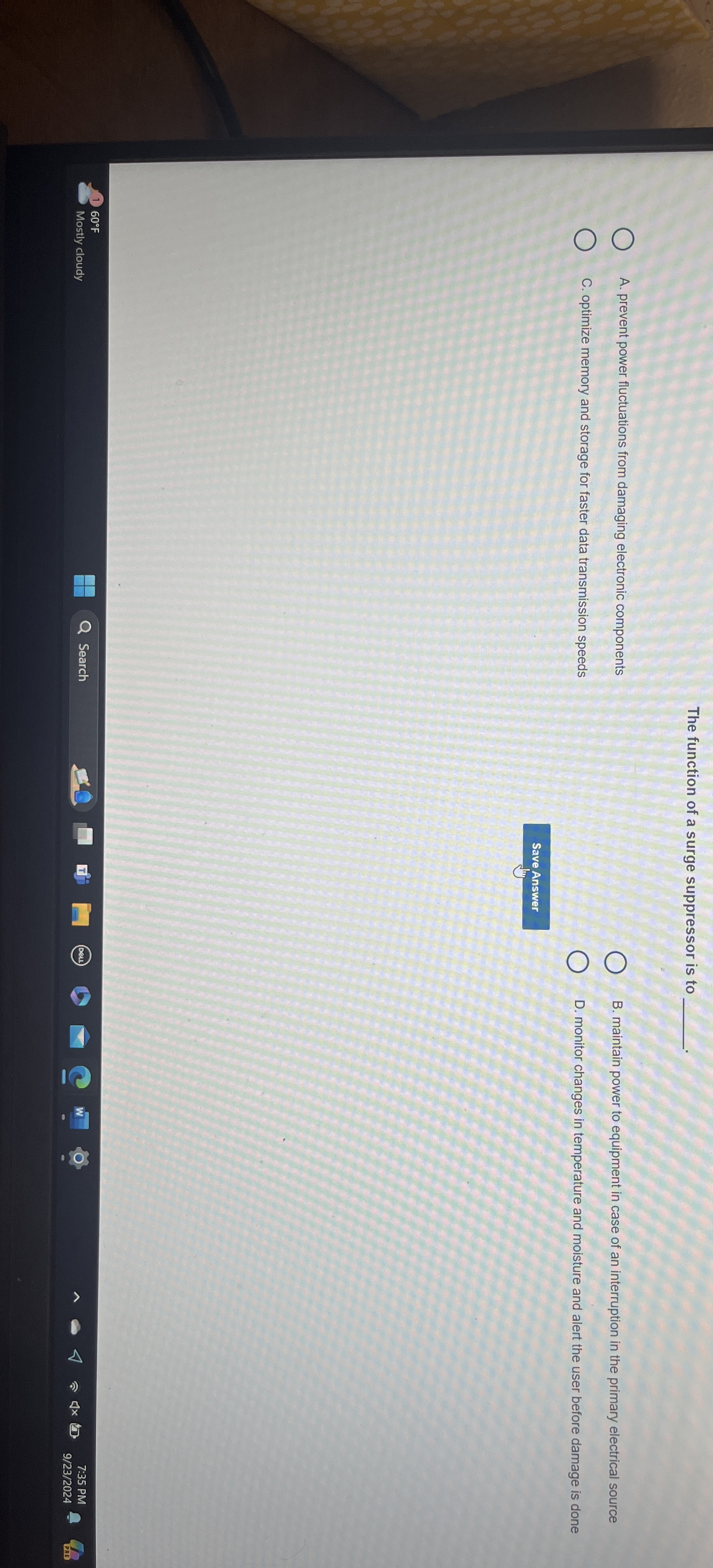 The function of a surge suppressor is to A .