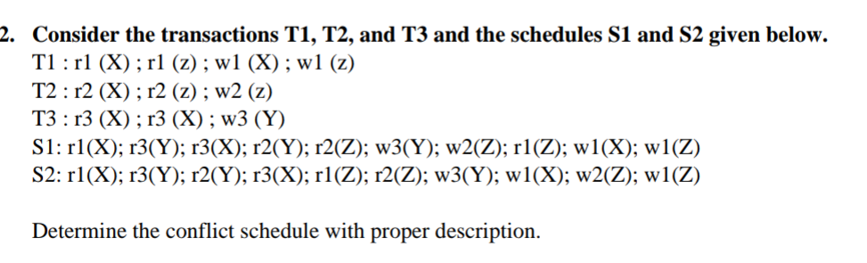 Consider the transactions T 1 , T 2 , and T 3 and