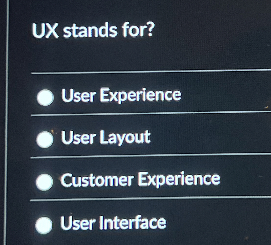 UX stands for? q , User Experience User Layout