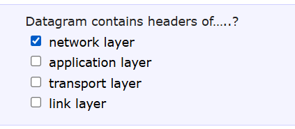 Datagram contains headers of . . . . . ? network