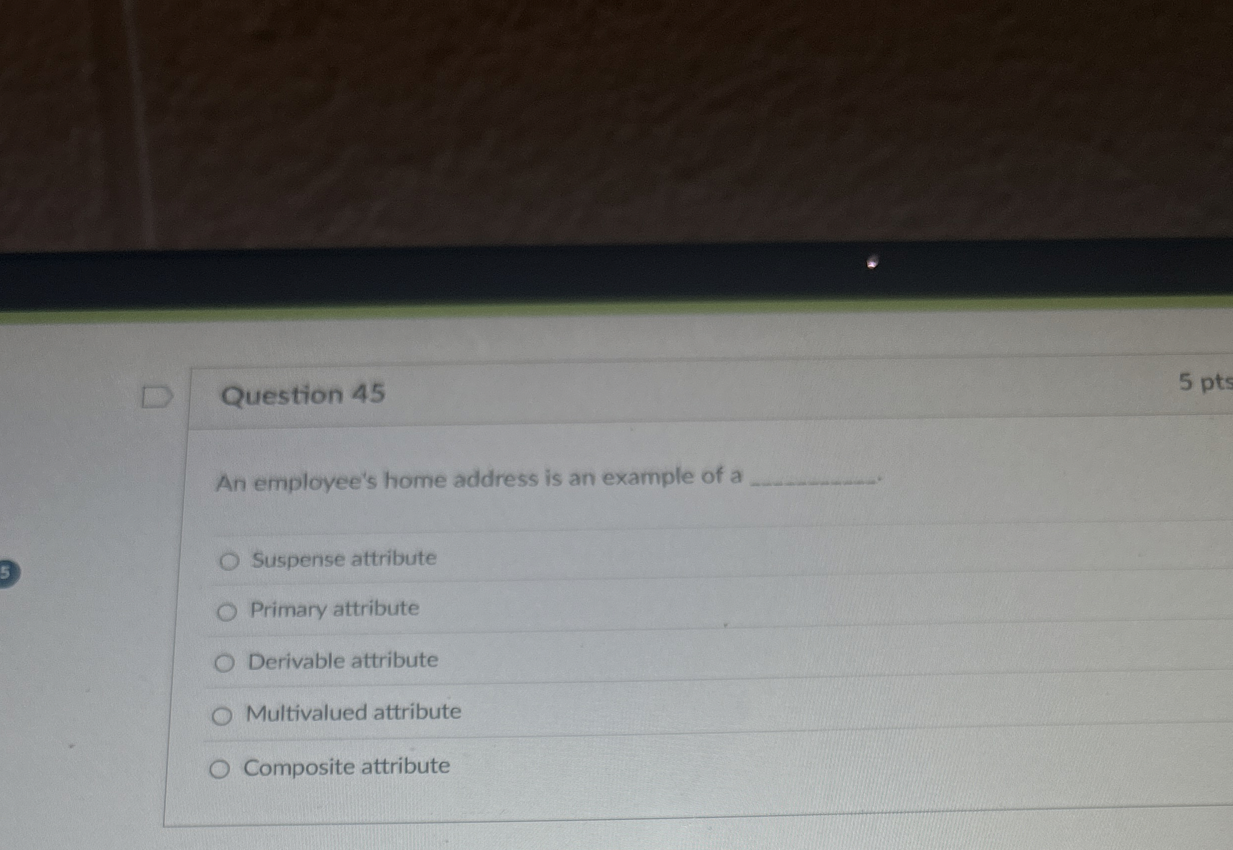 Question 4 5 An employee's home address is an