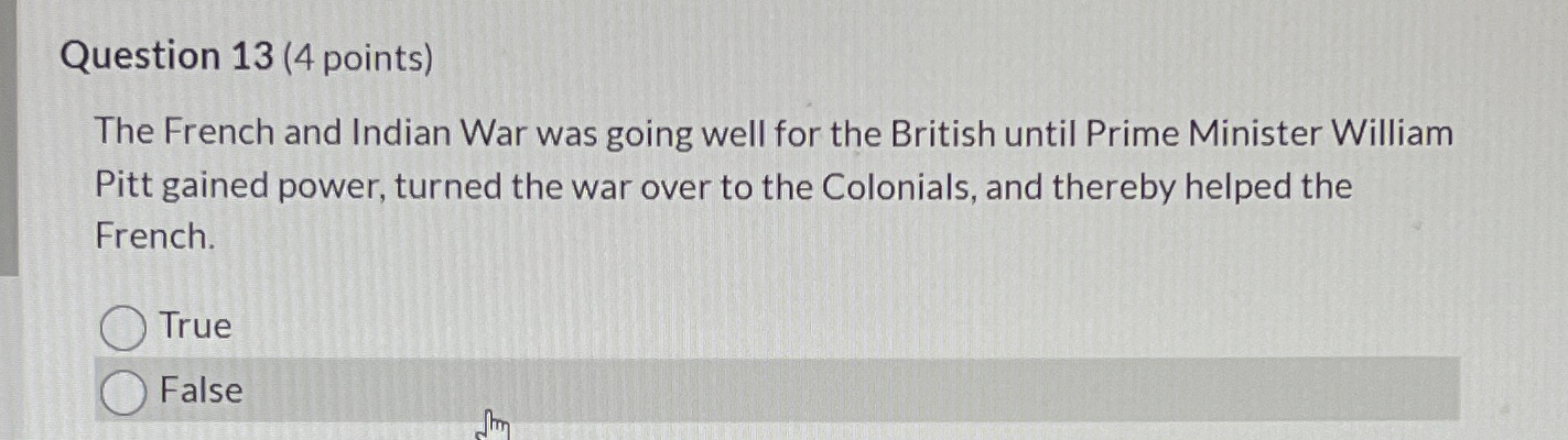Question 1 3 ( 4 points ) The French and Indian