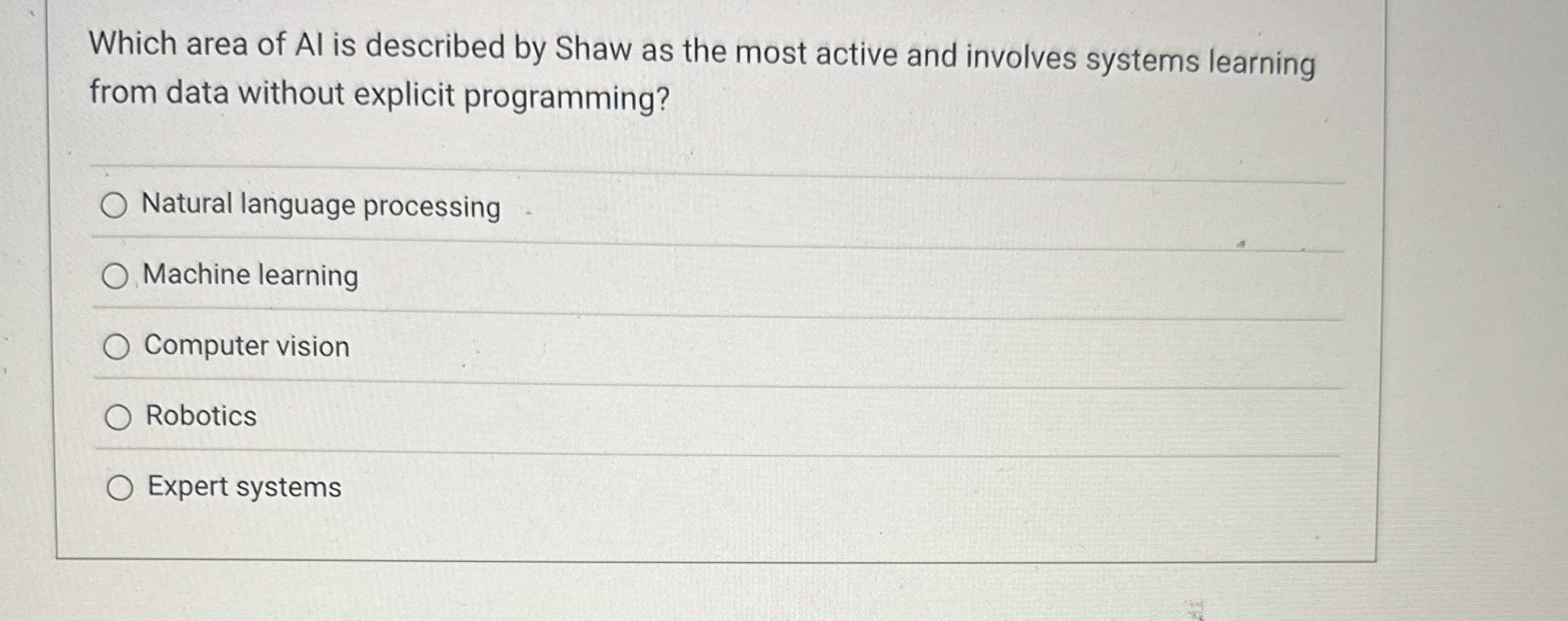 Which area of AI is described by Shaw as the most