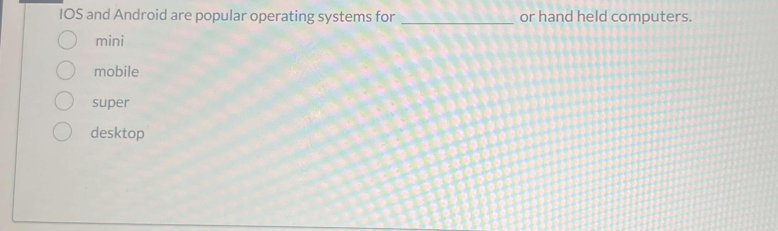 5 and Android are popular operating systems for