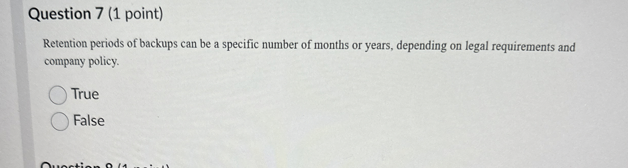 Question 7 ( 1 point ) Retention periods of