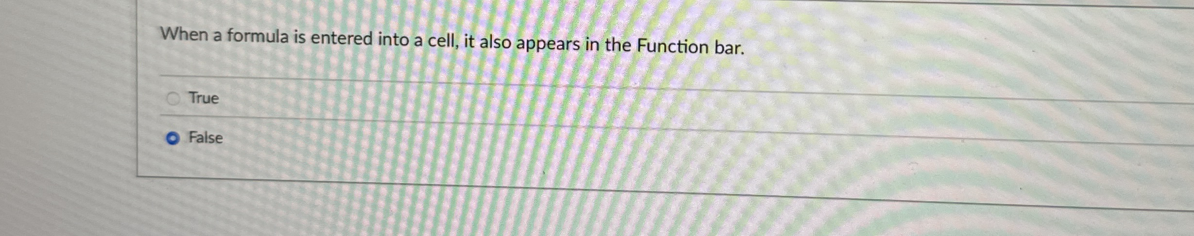 When a formula is entered into a cell, it also