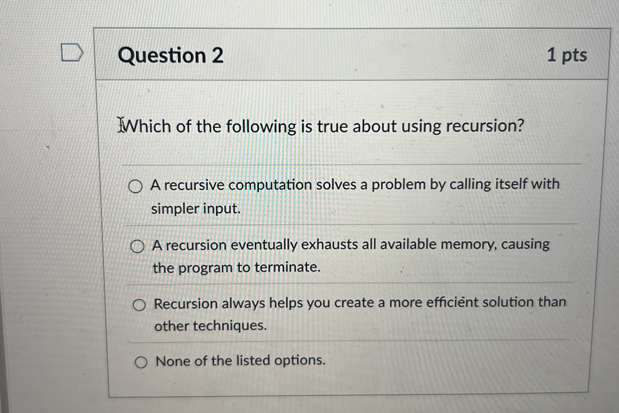 Question 2 Which of the following is true about