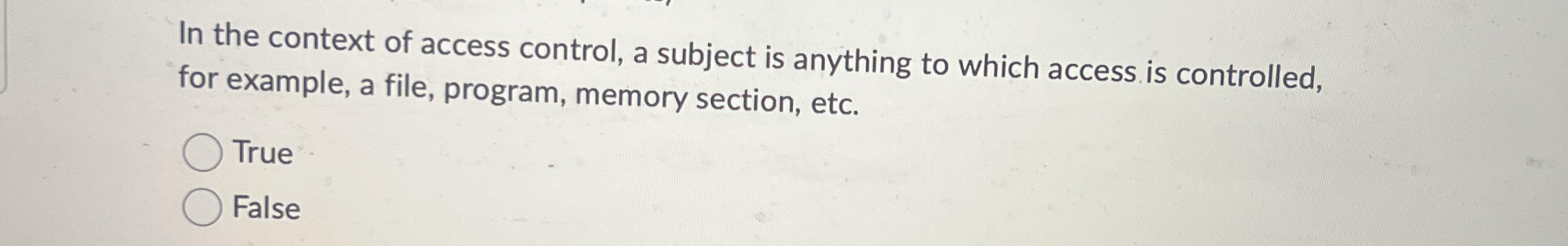In the context of access control, a subject is