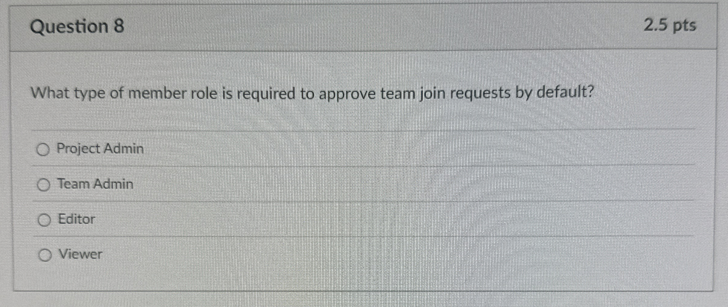 Question 8 What type of member role is required